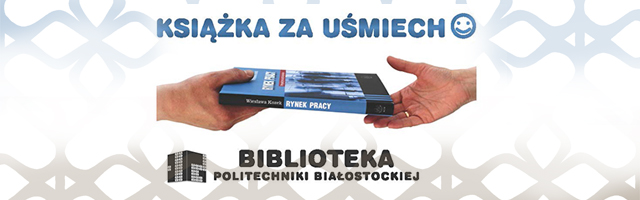 Akcja promocyjna biblioteki pod tytułem "Książka za uśmiech". Czarne logo Biblioteki Politechniki Białostockiej