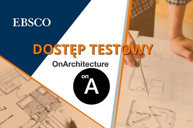 Grafika dostępu testowego do bazy OnArchitecture. W tle szkice projektu a na nim ręka trzymająca cyrkiel. Logo EBSCO na granatowym tle.