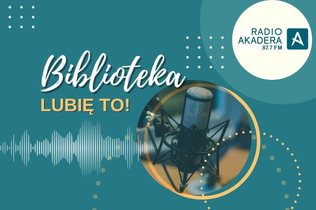 Baner audycji "Biblioteka - Lubię to!" w Radiu Akadera