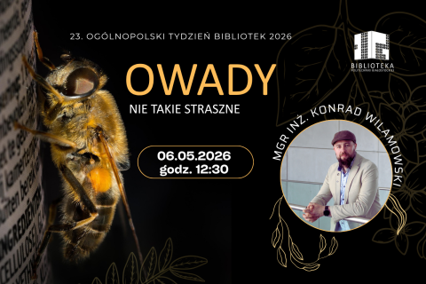 Plakat wydarzenia „Owady nie takie straszne” z fotografią pszczoły, datą 06.05.2026, godz. 12:30, oraz zdjęciem prelegenta