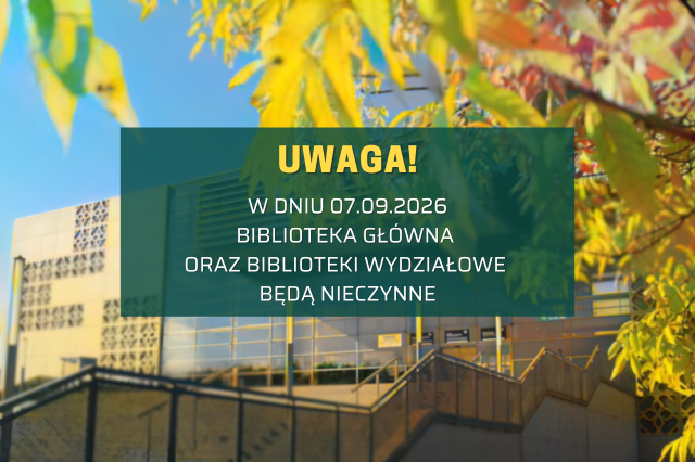 Biblioteka Główna i biblioteki wydziałowe będą nieczynne 7 września 2026 r.