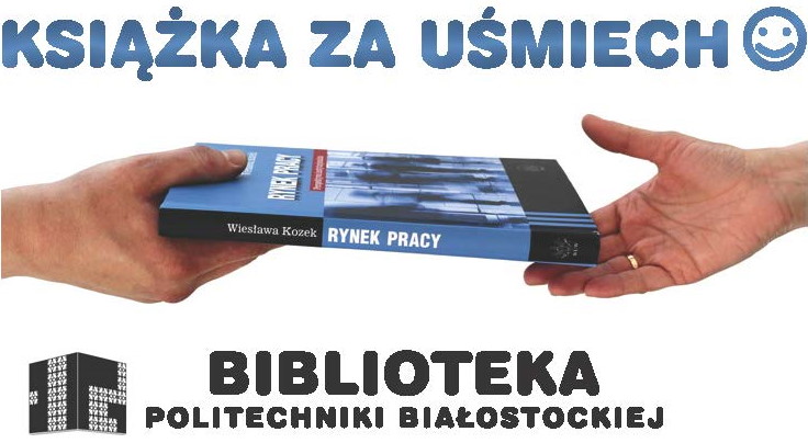 Grafika przedstawiająca dwie dłonie przekazujące sobie książkę, logo Biblioteki Politechniki Białostockiej oraz napis książka za uśmiech.