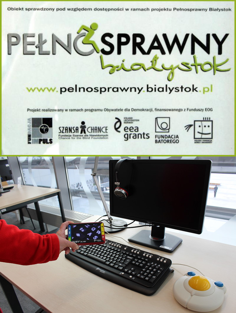 Kolaż plakatu z napisem pełnosprawny Białystok oraz zdjęcia ze stolikiem, na którym znajduje się monitor, klawiatura i specjalistyczna mysz, z lewej strony fragment ręki trzymającej elektroniczną lupę.
