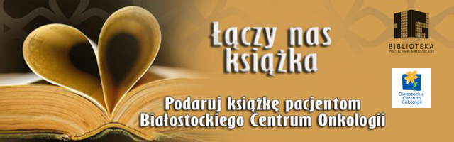 Akcja promocyjna biblioteki pod tytułem "Podaruj książkę pacjentom Białostockiego Centrum Onkologii". Czarne logo biblioteki oraz niebiesko-żółte logo Białostockiego Centrum Onkologii